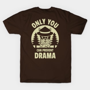 Only You Can Prevent Drama Llama T-Shirt